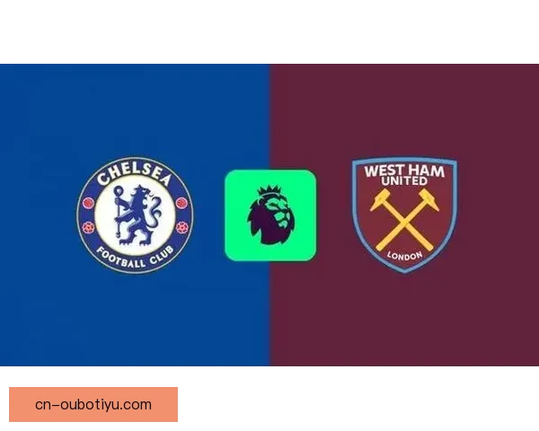 切尔西战西汉姆帕尔默加纳乔万比萨卡鲍恩出战